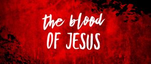SUNDAY SCHOOL LESSON 5- THE BLOOD OF JESUS